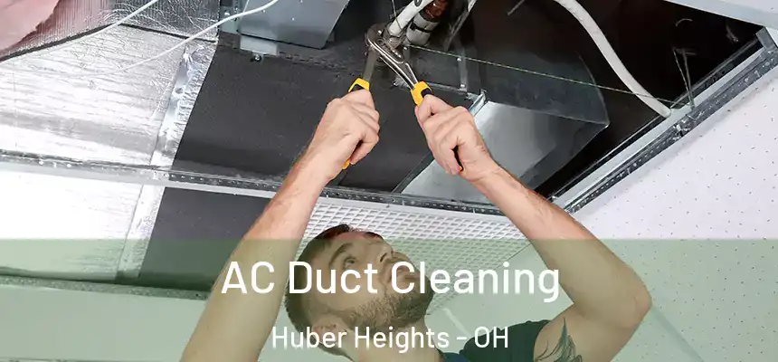 AC Duct Cleaning Huber Heights - OH