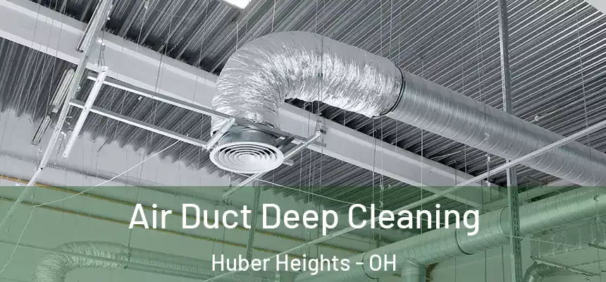  Air Duct Deep Cleaning Huber Heights - OH