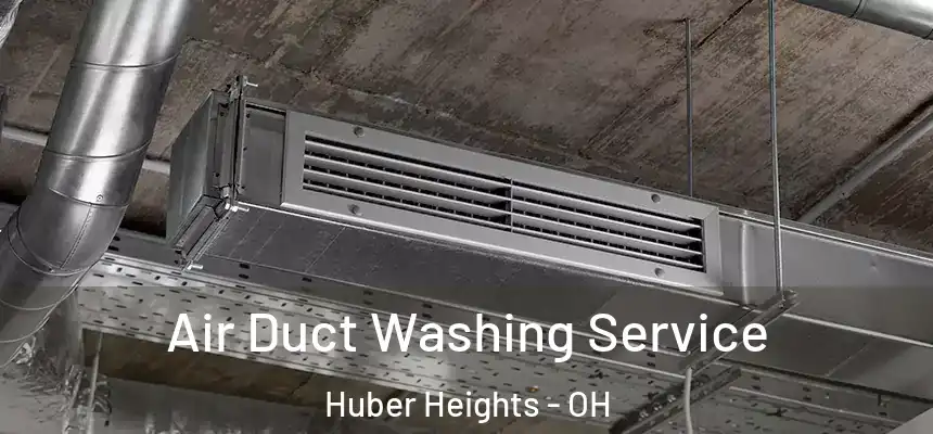  Air Duct Washing Service Huber Heights - OH