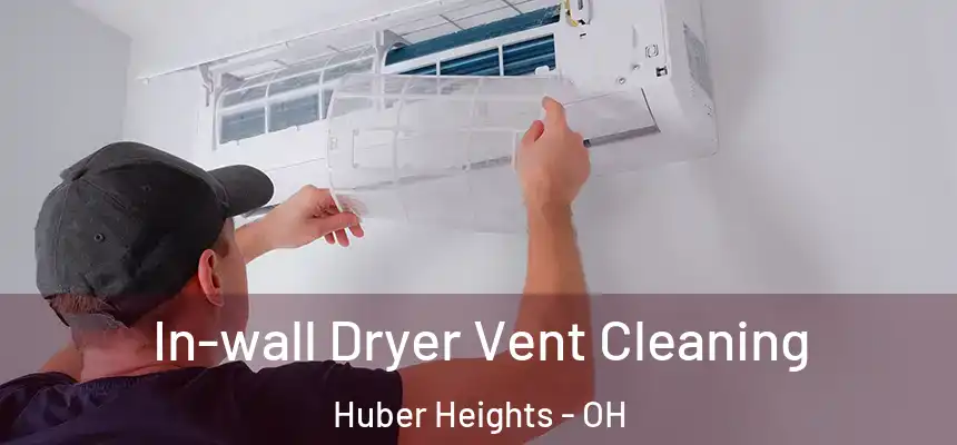  In-wall Dryer Vent Cleaning Huber Heights - OH