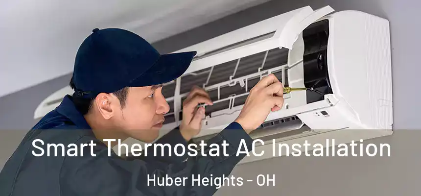  Smart Thermostat AC Installation Huber Heights - OH